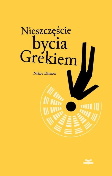 Książkowe Klimaty Nieszczęście bycia Grekiem Nikos Dimou